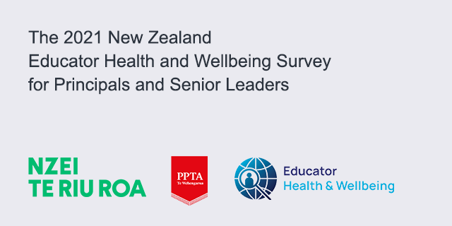 The 2021 New Zealand Educator Health and Wellbeing Survey for Principals and Senior Leaders